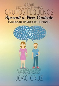 Baixar Estudos Para Grupos Pequenos: Aprendi a Viver Contente (Estudos Para Grupos Pequenos – Estudos na Ep&iacute;stola de… pdf, epub, eBook
