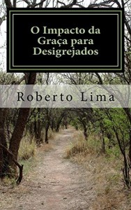 Baixar O Impacto da Gra&ccedil;a para Desigrejados pdf, epub, eBook
