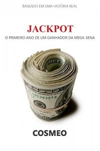 Baixar Jackpot – O primeiro ano de um ganhador da mega-sena. pdf, epub, eBook
