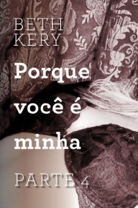 Baixar Porque voc&ecirc; &eacute; minha – Parte 4: Porque voc&ecirc; precisa aprender pdf, epub, eBook