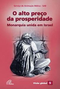 Baixar Alto pre&ccedil;o da prosperidade (O) – Monarquia unida em Israel pdf, epub, eBook
