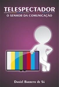 Baixar TELESPECTADOR: O SENHOR DA COMUNICAÇÃO pdf, epub, eBook