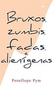 Baixar Bruxos, zumbis, fadas e alien&iacute;genas pdf, epub, eBook