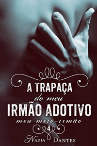 Baixar A Trapa&ccedil;a do Meu Irm&atilde;o Adotivo  (Meu Meio-Irm&atilde;o #4) pdf, epub, eBook