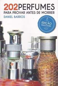 Baixar 202 Perfumes para Provar antes de Morrer: Edi&ccedil;&atilde;o Masculina pdf, epub, eBook