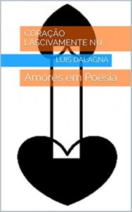 Baixar Coração Lascivamente Nu: Amores em Poesia pdf, epub, eBook