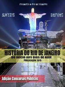 Baixar História do Rio de Janeiro – Publicação 2015: Conheça o Rio de Janeiro do início aos dias de hoje – Versão Concursos… pdf, epub, eBook