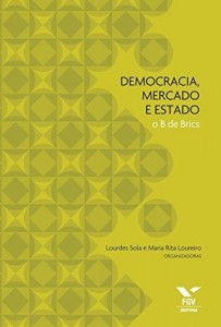 Baixar Democracia, mercado e estado: o B de Brics pdf, epub, eBook
