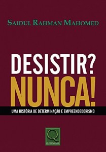 Baixar Desistir? Nunca. Uma Hist&oacute;ria de Determina&ccedil;&atilde;o pdf, epub, eBook