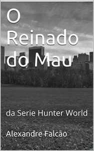 Baixar O reinado do Mau: da Serie Hunter World pdf, epub, eBook