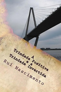 Baixar A Trindade Positiva e a Trindade Invertida: Matemática Aplicada à Vida (Os Livros do Bispo Livro 2) pdf, epub, eBook