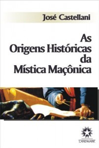 Baixar As Origens Hist&oacute;ricas da M&iacute;stica Ma&ccedil;&ocirc;nica pdf, epub, eBook