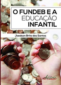 Baixar O FUNDEB e a Educa&ccedil;&atilde;o Infantil pdf, epub, eBook