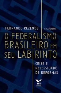 Baixar O federalismo brasileiro em seu labirinto: crise e necessidade de reformas pdf, epub, eBook