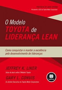 Baixar O Modelo Toyota de Liderança Lean: Como Conquistar e Manter a Excelência pelo Desenvolvimento de Lideranças pdf, epub, eBook