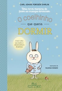 Baixar O coelhinho que queria dormir – Uma nova maneira de fazer as crian&ccedil;as dormirem pdf, epub, eBook