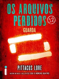 Baixar Os Arquivos Perdidos 12: Guarda (Os Legados de Lorien) pdf, epub, eBook