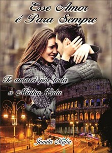 Baixar Esse Amor É Para Sempre. A Dor de Uma Saudade pdf, epub, eBook