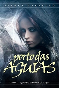 Baixar Quando Choram os Anjos: Vol. 1 – Série Porto das Águias pdf, epub, eBook