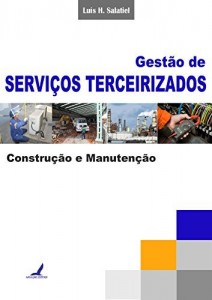 Baixar Gest&atilde;o de Servi&ccedil;os Terceirizados: Constru&ccedil;&atilde;o e Manuten&ccedil;&atilde;o pdf, epub, eBook