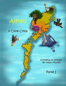 Baixar Alfredo, o Cisne Cinza – Conhe&ccedil;a os animais do nosso Mundo! Parte I (Alfredo, o Cisne Cinza – BRAZIL Livro 1) pdf, epub, eBook