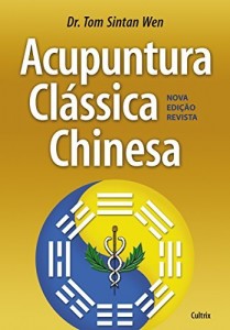 Baixar Acupuntura Cl&aacute;ssica Chinesa pdf, epub, eBook