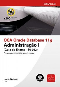 Baixar OCA Oracle Database 11g: Administração I (Guia do Exame 1Z0-052) (Oracle Press) pdf, epub, eBook