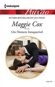 Baixar Um Homem Inesquecível – Harlequin Paixão Ed.456 pdf, epub, eBook