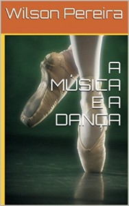 Baixar A MÚSICA E A DANÇA pdf, epub, eBook