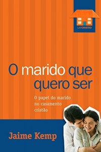 Baixar O marido que quero ser: O papel do marido no casamento cristão pdf, epub, eBook