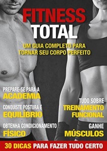 Baixar Fitness Total: Um Guia Completo para Tornar Seu Corpo Perfeito pdf, epub, eBook