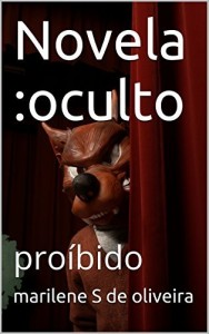 Baixar Novela :oculto: pro&iacute;bido (todos os volumes em uma &uacute;nica s&eacute;rie Livro 1) pdf, epub, eBook