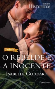 Baixar O Rebelde e A Inocente – Harlequin Históricos Ed. 129 pdf, epub, eBook