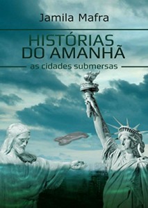 Baixar Histórias do Amanhã, As Cidades Submersas. O Futuro da Humanidade. Contos Incríveis de Ficção Científica Cyberpunk… pdf, epub, eBook