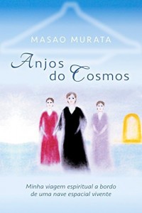 Baixar Anjos do Cosmos: Minha viagem espiritual a bordo de uma nave espacial vivente pdf, epub, eBook