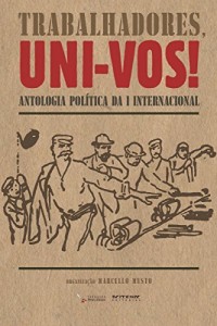 Baixar Trabalhadores, uni-vos!: Antologia pol&iacute;tica da I Internacional pdf, epub, eBook
