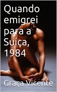Baixar Quando emigrei para a Suíça, 1984 pdf, epub, eBook