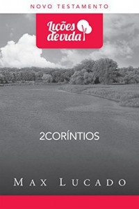 Baixar 2Cor&iacute;ntios – Relembrando o que &eacute; importante_Cole&ccedil;&atilde;o Li&ccedil;&otilde;es de vida pdf, epub, eBook