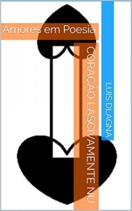 Baixar Coração Lascivamente Nu: Amores em Poesia pdf, epub, eBook