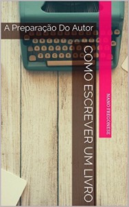 Baixar Como Escrever Um Livro: A Preparação Do Autor pdf, epub, eBook