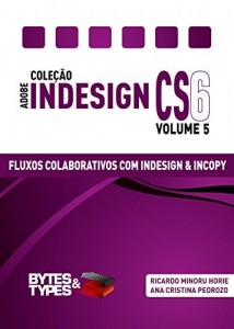 Baixar Coleção Adobe InDesign CS6 – Fluxos Colaborativos com InDesign e InCopy pdf, epub, eBook