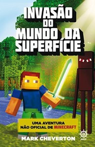 Baixar Invasão do mundo da superfície – Minecraft – vol. 1: Uma aventura não-oficial de Minecraft pdf, epub, eBook