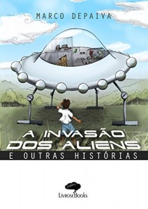 Baixar A Invasao dos Aliens: E outras Hist&oacute;rias pdf, epub, eBook