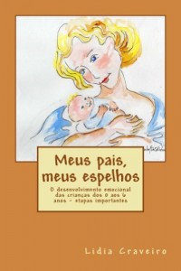 Baixar Meus pais, meus espelhos: Desenvolvimento emocional da criança pdf, epub, eBook