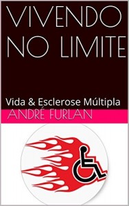 Baixar VIVENDO NO LIMITE: Vida & Esclerose M&uacute;ltipla pdf, epub, eBook
