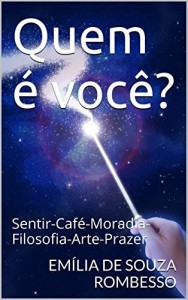 Baixar Quem é você?: Sentir-Café-Moradia-Filosofia-Arte-Prazer pdf, epub, eBook