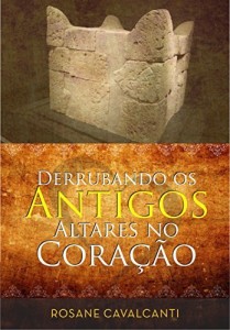 Baixar Derrubando os Antigos Altares No Cora&ccedil;&atilde;o pdf, epub, eBook