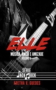Baixar Elle: m&uacute;sica, amor e amizade (Jack Rock Livro 1) pdf, epub, eBook