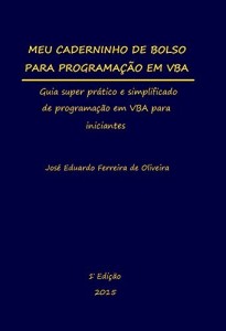 Baixar MEU CADERNINHO DE BOLSO PARA PROGRAMAÇÃO EM VBA: Guia super prático e simplificado de programação em VBA para… pdf, epub, eBook