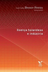 Baixar Doença holandesa e indústria pdf, epub, eBook